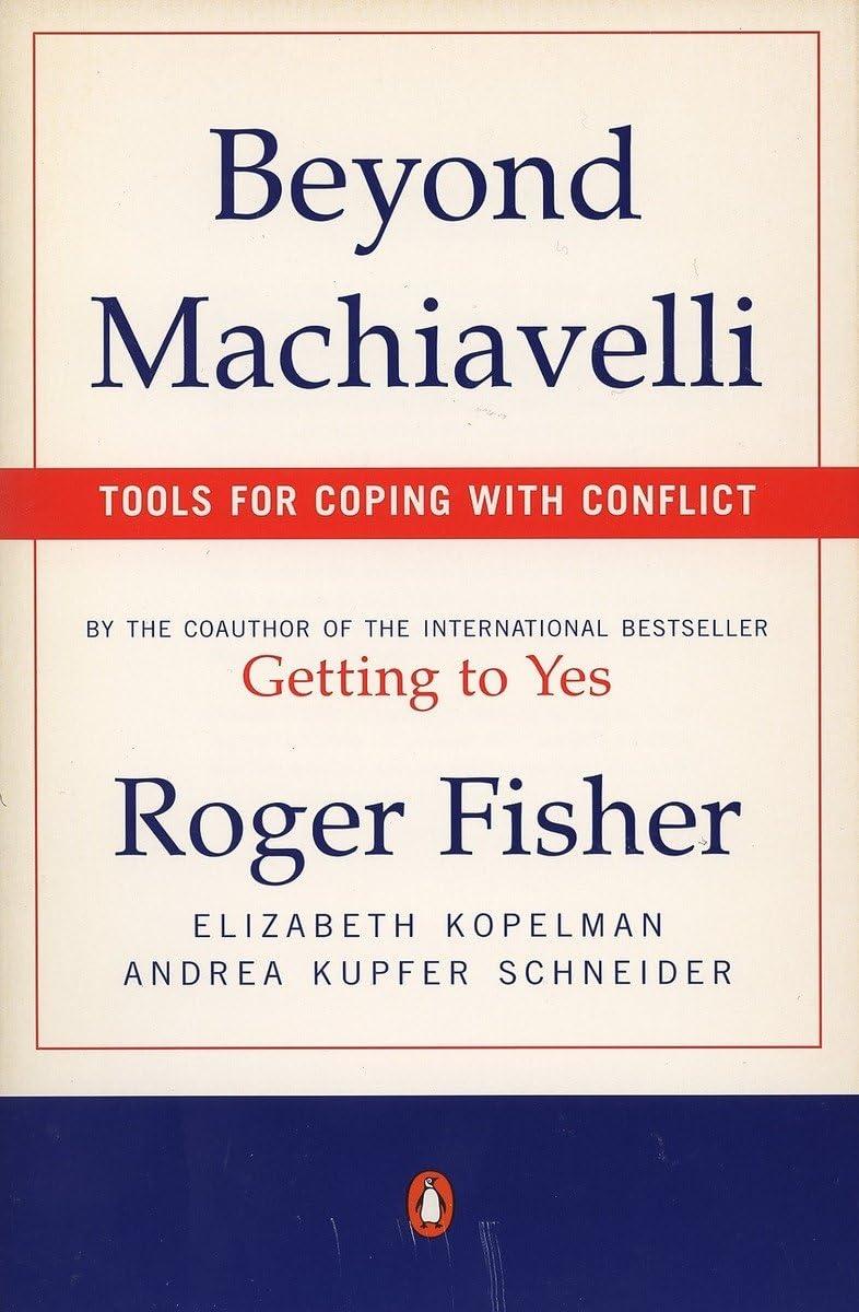 Beyond Machiavelli: Tools for Coping With Conflict